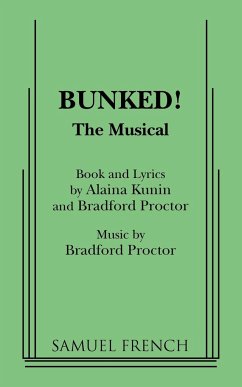 Bunked!: The Musical - Kunin, Alaina; Proctor, Bradford