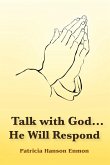 Talk with God...He Will Respond