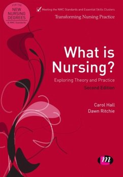 What is Nursing? Exploring Theory and Practice - Hall, Carol;Ritchie, Dawn