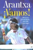 ¡Vamos!: Memorias de una lucha, una vida y una mujer ¡Vamos!: Memorias de una lucha, una vida y una mujer