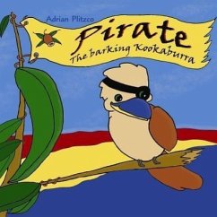 Pirate, the Barking Kookaburra - Plitzco, Adrian