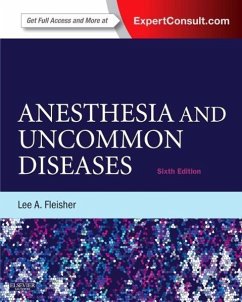 Anesthesia and Uncommon Diseases - Fleisher, Lee A. (Robert Dunning Drips Professor and Chair of Anesth