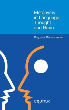 Metonymy in Language, Thought and Brain - Bierwiaczonek, Boguslaw