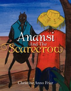 Anansi and the Scarecrow - Friar, Christine