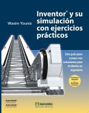 Inventor® y su simulación con ejercicios prácticos