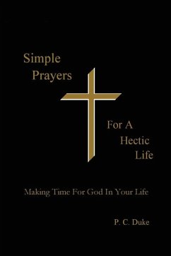 Simple Prayers For A Hectic Life - Duke, P. C. Simple Prayers For A Hectic Life - Duke, P. C.