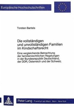 Die vollständigen und unvollständigen Familien im Kindschaftsrecht - Bartels, Torsten