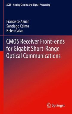 CMOS Receiver Front-ends for Gigabit Short-Range Optical Communications - Aznar, Francisco;Celma Pueyo, Santiago;Calvo Lopez, Belén
