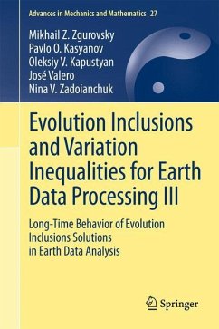 Evolution Inclusions and Variation Inequalities for Earth Data Processing III - Zgurovsky, Mikhail Z.;Kasyanov, Pavlo O.;Kapustyan, Oleksiy V.