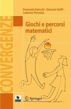 Giochi e percorsi matematici - Delucchi, Emanuele;Gaiffi, Giovanni;Pernazza, Ludovico