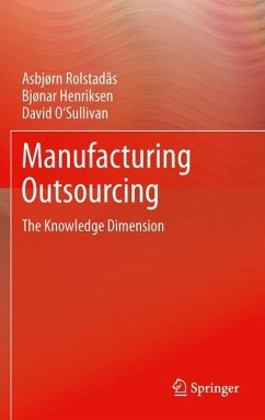 Manufacturing Outsourcing - Rolstadås, Asbjørn;Henriksen, Bjønar;O'Sullivan, David