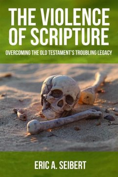 The Violence of Scripture - Seibert, Eric A