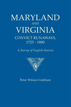 Maryland and Virginia Convict Runaways, 1725-1800. a Survey of English Sources - Coldham, Peter Wilson