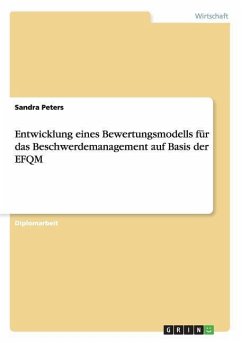 Entwicklung eines Bewertungsmodells für das Beschwerdemanagement auf Basis der EFQM - Peters, Sandra