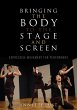 Bringing the Body to the Stage and... - Bild 1