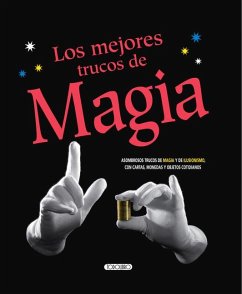 Los Mejores Trucos de Magia - Susaeta Publishing Inc