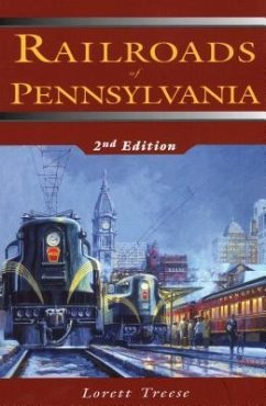 Railroads of Pennsylvania, Second Edition - Treese, Lorett