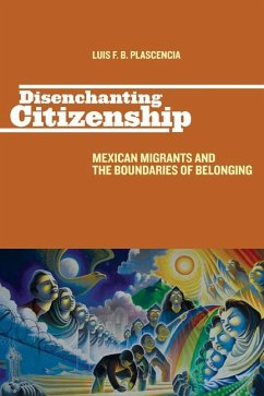 Disenchanting Citizenship - Plascencia, Luis F B