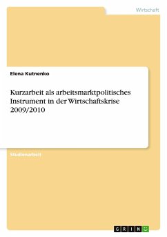 Kurzarbeit als arbeitsmarktpolitisches Instrument in der Wirtschaftskrise 2009/2010