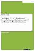 Trainingsformen in Prävention und Gesundheitssport. Vibrationstraining und der Einsatz von Muskelstimulationen