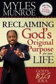 Reclaiming God's Original Purpose for Your Life: God's Big Idea Expanded Edition