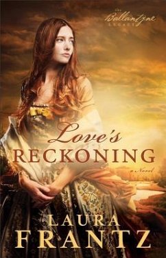 Love`s Reckoning - A Novel - Frantz, Laura