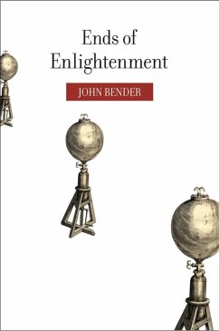 Ends of Enlightenment - Bender, John