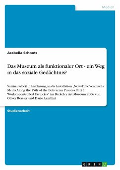 Das Museum als funktionaler Ort - ein Weg in das soziale Gedächtnis? - Schoots, Arabella