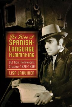 The Rise of Spanish-Language Filmmaking - Jarvinen, Lisa