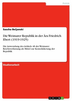 Die Weimarer Republik in der Ära Friedrich Ebert (1919-1925) - Beljanski, Sascha