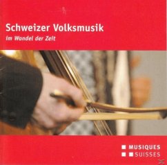 Schweizer Volksmusik Im Wandel Der Zeit - Diverse