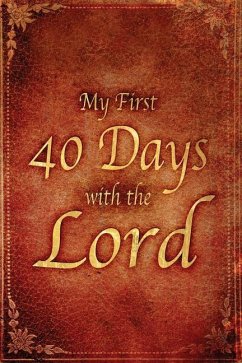 My First 40 Days with the Lord - Wolff, Robert F.