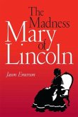 The Madness of Mary Lincoln