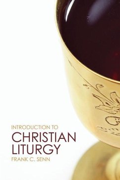 Introduction to Christian Liturgy - Senn, Frank C