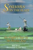 Seasons on the Flats: An Angler's Year in the Florida Keys