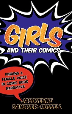 Girls and Their Comics - Danziger-Russell, Jacqueline