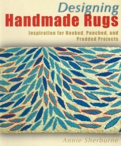 Designing Handmade Rugs: Inspiration for Hooked, Punched, and Prodded Projects - Sherburne, Annie