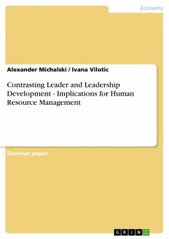 Contrasting Leader and Leadership Development - Implications for Human Resource Management - Michalski, Alexander;Vilotic, Ivana