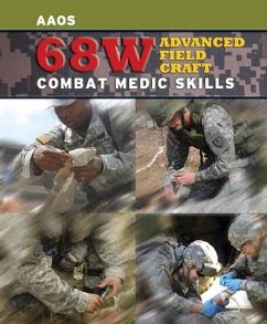 68w Advanced Field Craft: Combat Medic Skills - American Academy of Orthopaedic Surgeons (Aaos)