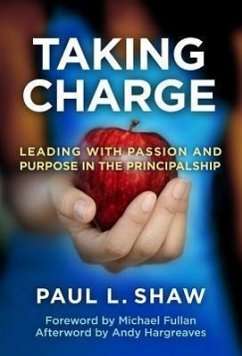 Taking Charge--Leading with Passion and Purpose in the Principalship - Shaw, Paul L