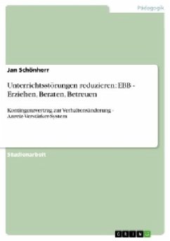 Unterrichtsstörungen reduzieren: EBB - Erziehen, Beraten, Betreuen - Schönherr, Jan