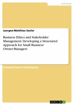 Business Ethics and Stakeholder Management: Developing a Structured Approach for Small Business' Owner-Managers