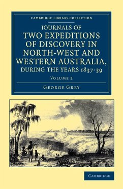 Journals of Two Expeditions of Discovery in North-West and Western Australia, During the Years 1837, 38, and 39 - Volume 2 - Grey, George