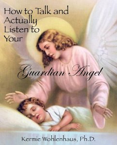 Cover How to Talk and Actually Listen to Your Guardian Angel