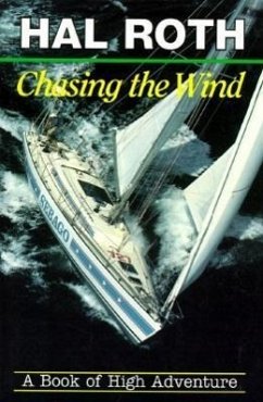 Chasing the Wind: A Book of High Adventure - Roth, Hal