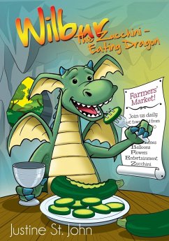 Wilbur the Zucchini-Eating Dragon - St John, Justine