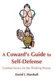 A Coward's Guide to Self-Defense