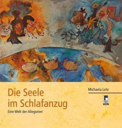 Die Seele im Schlafanzug - Lehr, Michaela