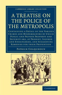 A Treatise on the Police of the Metropolis - Colquhoun, Patrick
