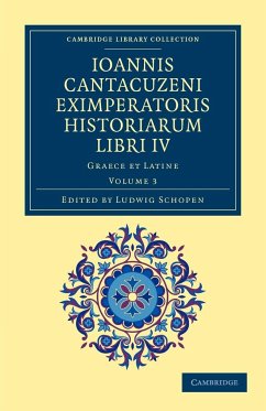 Ioannis Cantacuzeni Eximperatoris Historiarum Libri IV - Volume 3 - Cantacuzenus, Ioannes